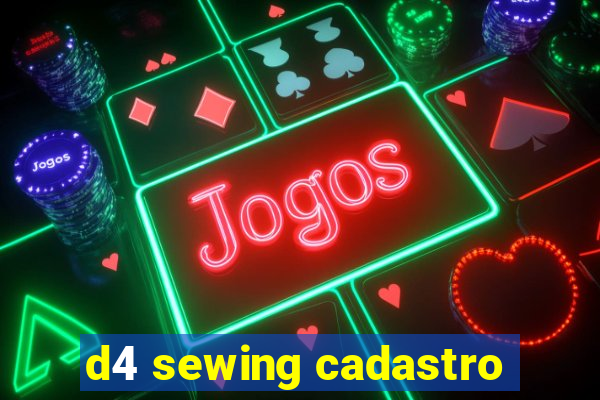 d4 sewing cadastro